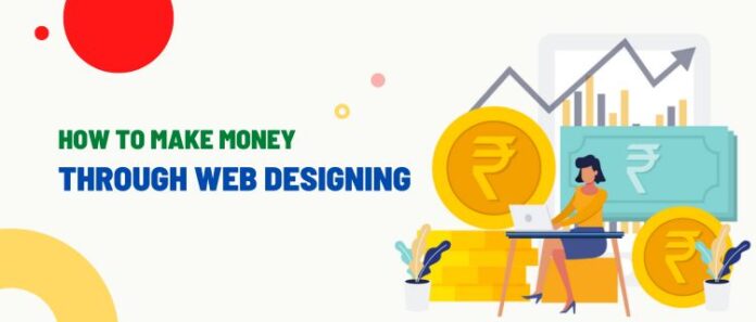 How To Make Money Through Web Designing